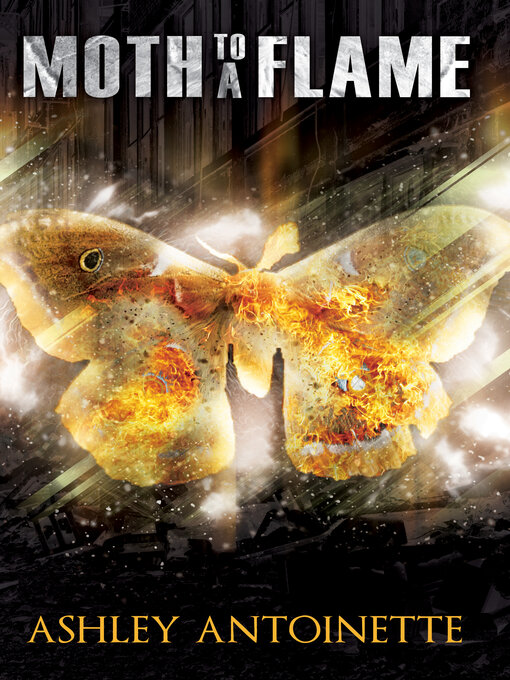 Title details for Moth to a Flame by Ashley Antoinette - Available